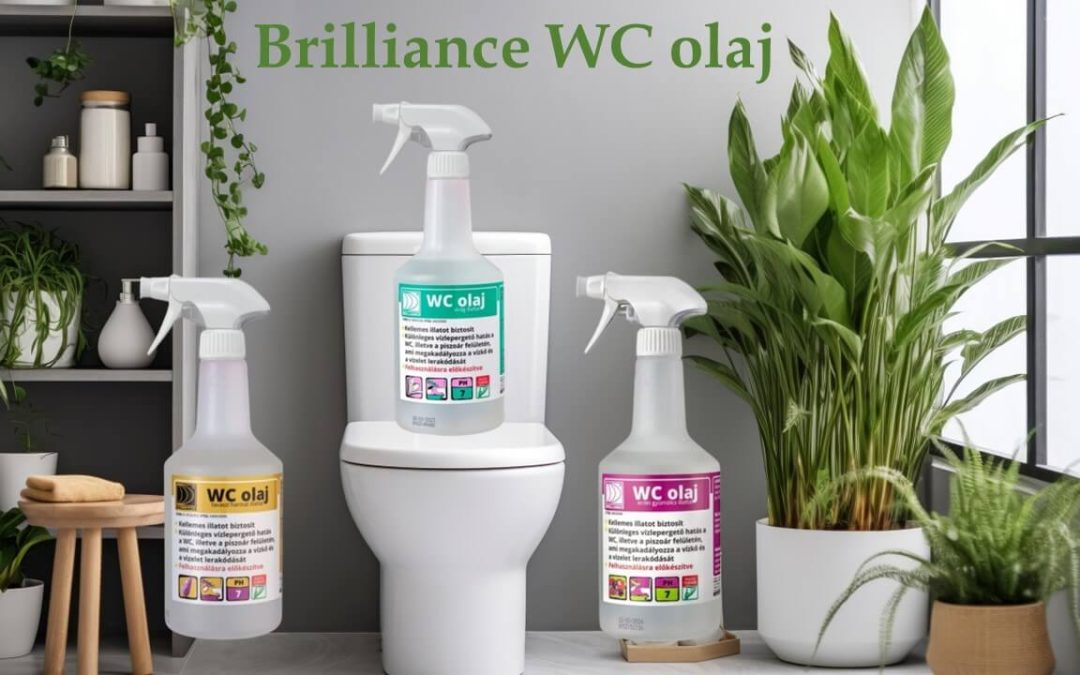 Brilliance WC Olaj: A tisztaság új dimenziója